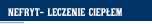 NEFRYT- LECZENIE CIEPŁEM